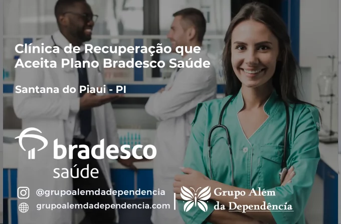 Clínica de Recuperação que Aceita Bradesco Saúde em Santana do Piauí - PI