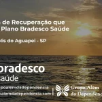 Clínica de Recuperação que Aceita Bradesco Saúde em Santópolis do Aguapeí - SP