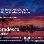 Clínica de Recuperação que Aceita Bradesco Saúde em São Bento do Trairí - RN