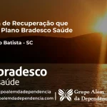 Clínica de Recuperação que Aceita Bradesco Saúde em São João Batista - SC
