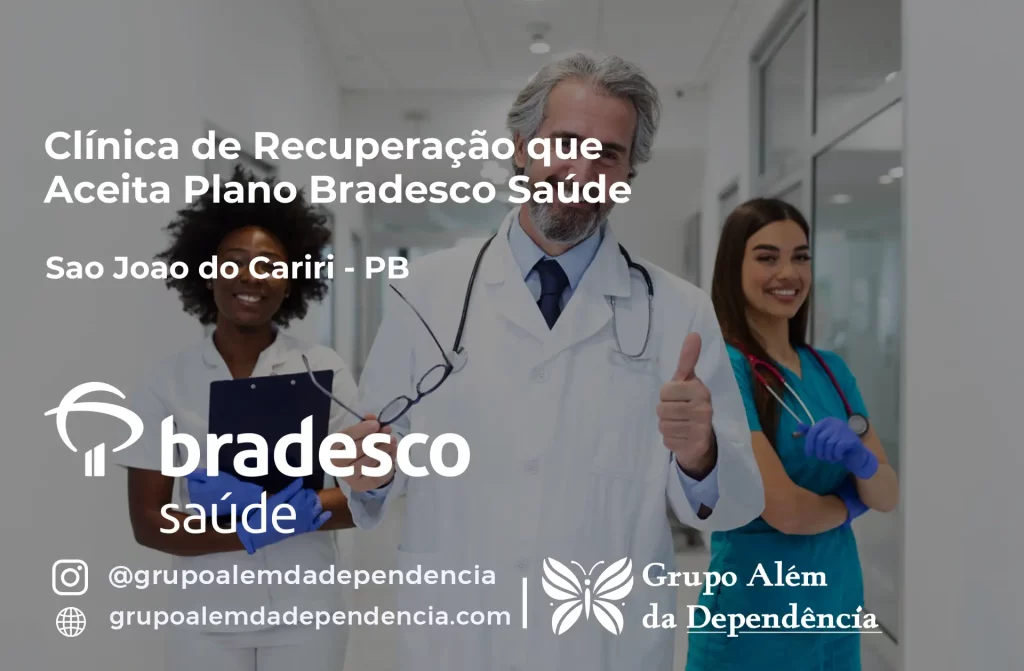 Clínica de Recuperação que Aceita Plano de Saúde Bradesco em São João do Cariri -PB 1 Clínica de Recuperação que Aceita Bradesco Saúde em São João do Cariri - PB
