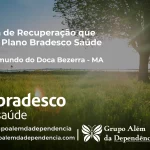 Clínica de Recuperação que Aceita Bradesco Saúde em São Raimundo do Doca Bezerra - MA