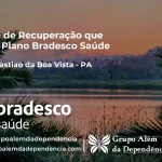 Clínica de Recuperação que Aceita Bradesco Saúde em São Sebastião da Boa Vista - PA