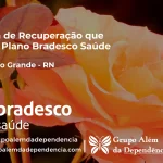 Clínica de Recuperação que Aceita Bradesco Saúde em Taboleiro Grande - RN