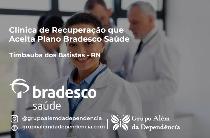Clínica de Recuperação que Aceita Bradesco Saúde em Timbaúba dos Batistas - RN