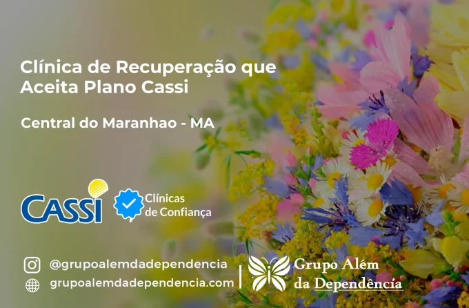 Clínica de Recuperação que Aceita CASSI em Central do Maranhão -MA