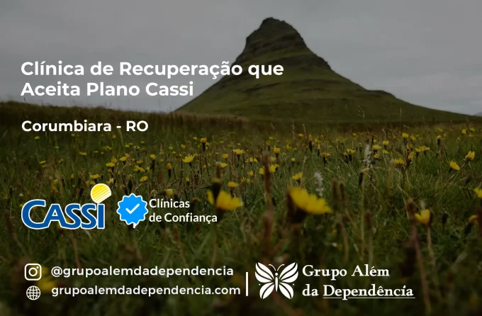 Clínica de Recuperação que Aceita CASSI em Corumbiara -RO