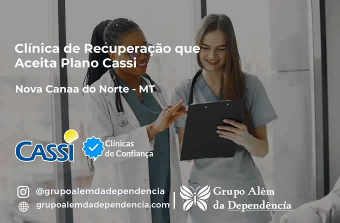 Clínica de Recuperação que Aceita CASSI em Nova Canaã do Norte -MT