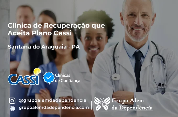 Clínica de Recuperação que Aceita CASSI em Santana do Araguaia -PA