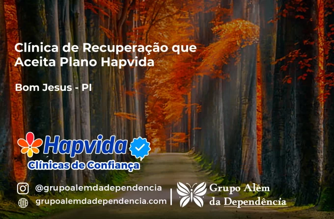 Clínica de Recuperação que Aceita Hapvida em Bom Jesus - PI