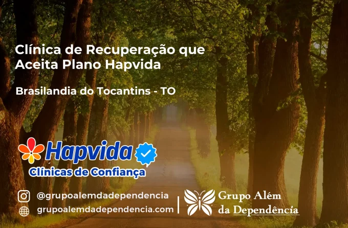 Clínica de Recuperação que Aceita Hapvida em Brasilândia do Tocantins - TO