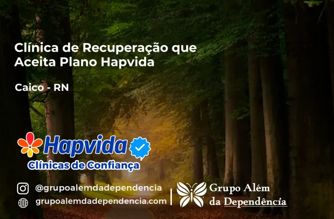 Clínica de Recuperação que Aceita Hapvida em Caicó - RN