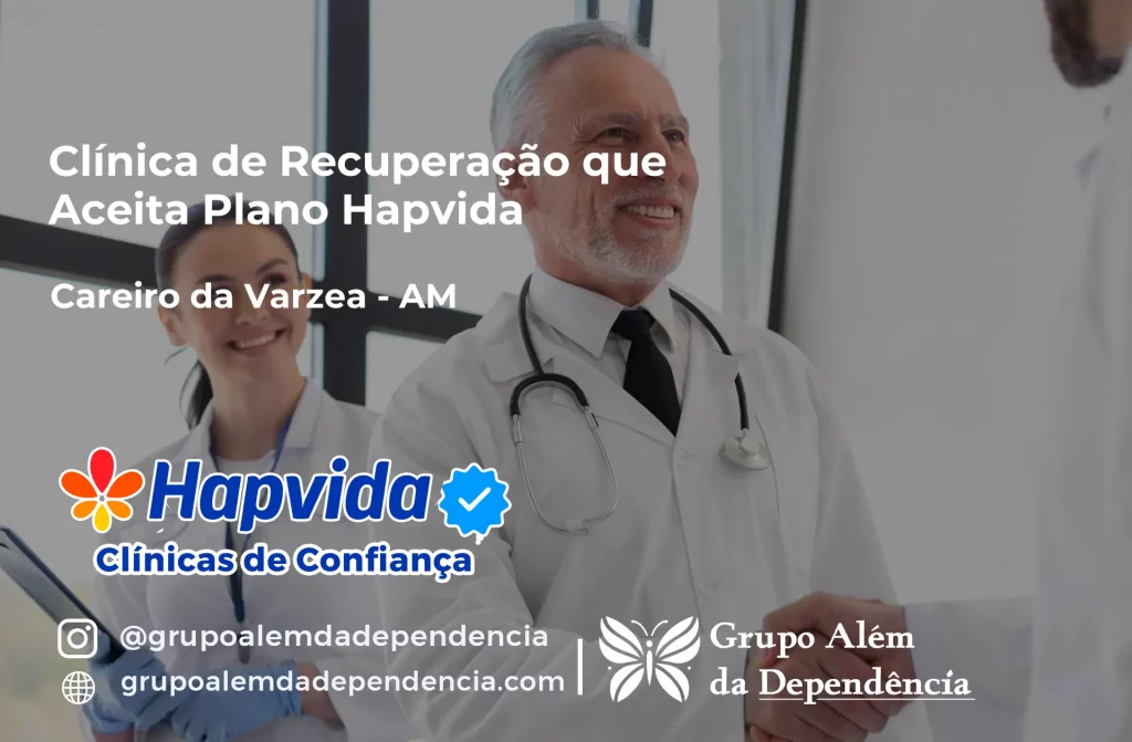 Clínica de Recuperação que Aceita Hapvida em Careiro da Várzea - AM 1 Clínica de Recuperação que Aceita Hapvida em Careiro da Várzea - AM