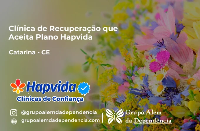 Clínica de Recuperação que Aceita Hapvida em Catarina - CE