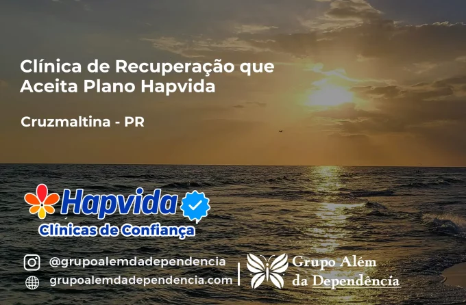 Clínica de Recuperação que Aceita Hapvida em Cruzmaltina - PR
