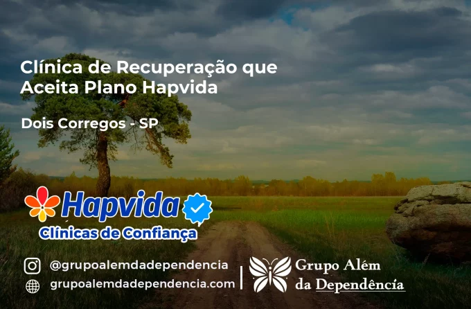 Clínica de Recuperação que Aceita Hapvida em Dois Córregos - SP