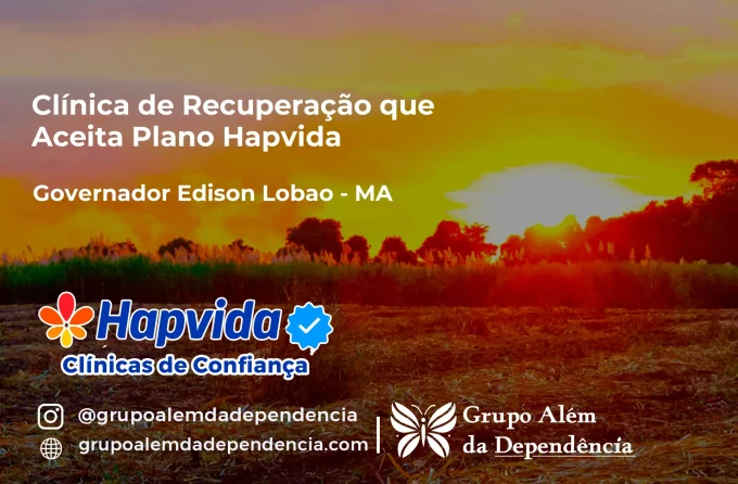 Clínica de Recuperação que Aceita Hapvida em Governador Edison Lobão - MA