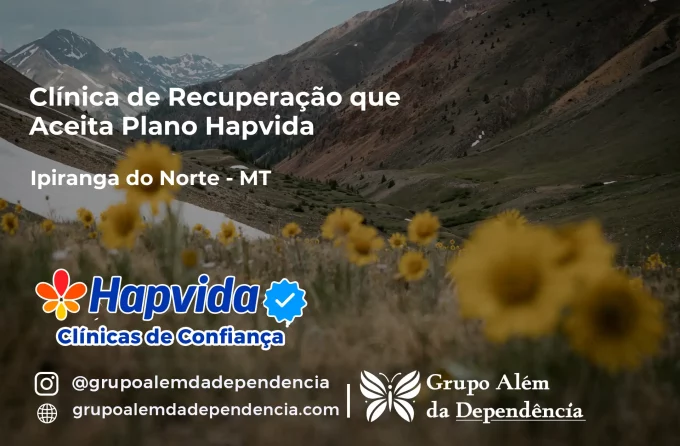 Clínica de Recuperação que Aceita Hapvida em Ipiranga do Norte - MT