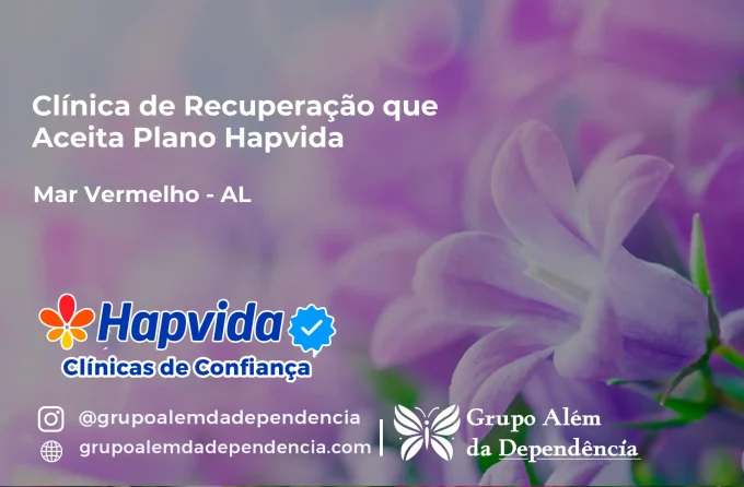 Clínica de Recuperação que Aceita Hapvida em Mar Vermelho - AL
