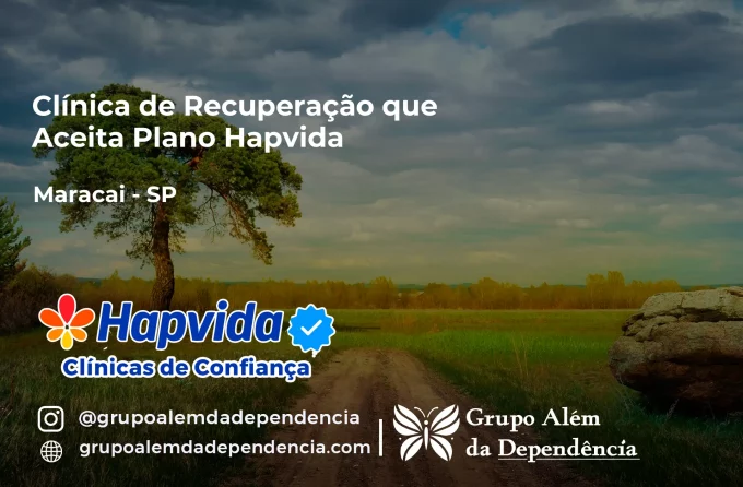 Clínica de Recuperação que Aceita Hapvida em Maracaí - SP