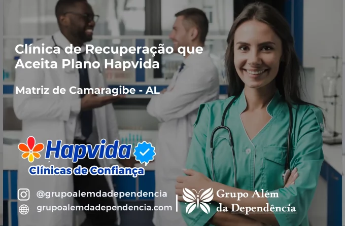 Clínica de Recuperação que Aceita Hapvida em Matriz de Camaragibe - AL