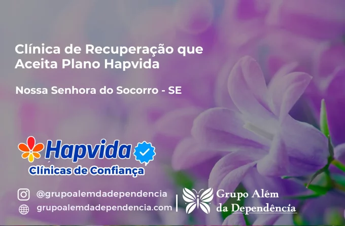 Clínica de Recuperação que Aceita Hapvida em Nossa Senhora do Socorro - SE