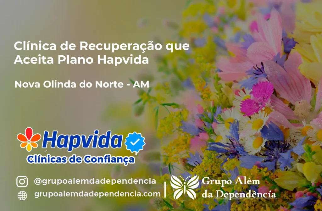 Clínica de Recuperação que Aceita Hapvida em Nova Olinda do Norte - AM 1 Clínica de Recuperação que Aceita Hapvida em Nova Olinda do Norte - AM