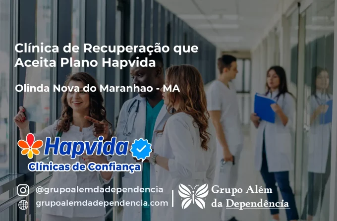 Clínica de Recuperação que Aceita Hapvida em Olinda Nova do Maranhão - MA