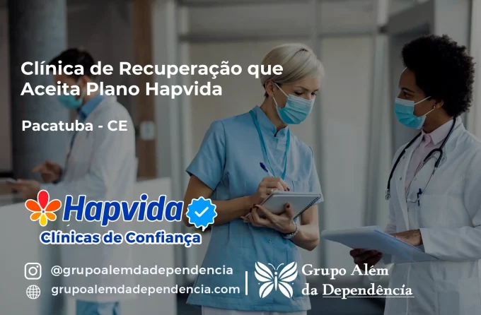 Clínica de Recuperação que Aceita Hapvida em Pacatuba - CE