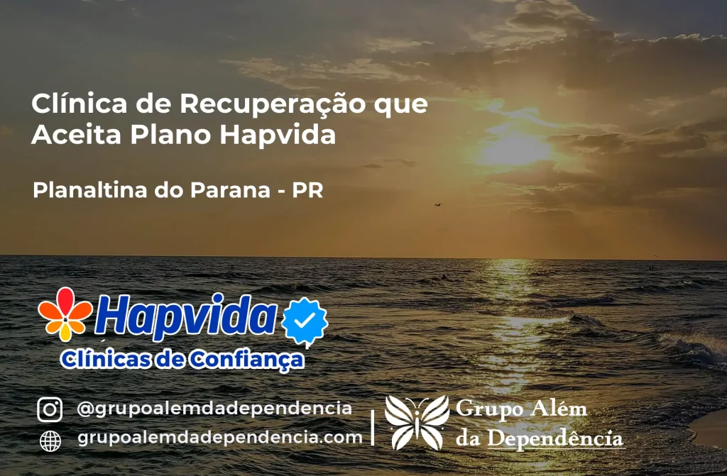 Clínica de Recuperação que Aceita Hapvida em Planaltina do Paraná - PR 1 Clínica de Recuperação que Aceita Hapvida em Planaltina do Paraná - PR