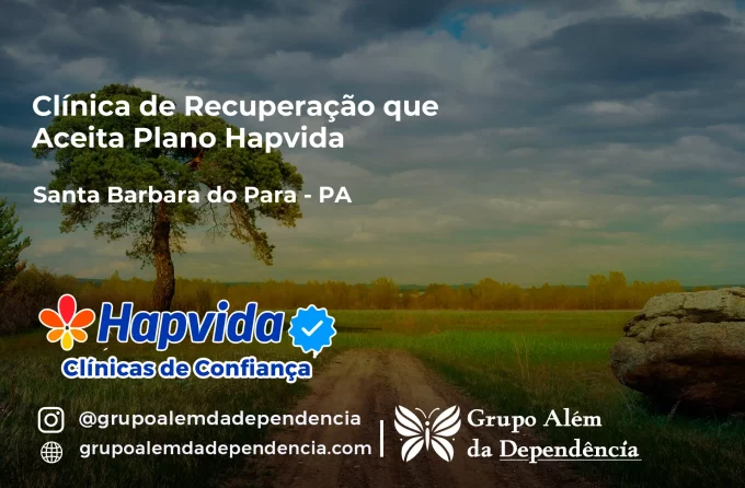 Clínica de Recuperação que Aceita Hapvida em Santa Bárbara do Pará - PA