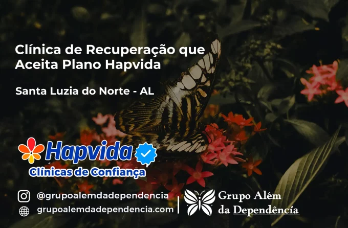 Clínica de Recuperação que Aceita Hapvida em Santa Luzia do Norte - AL