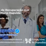 Clínica de Recuperação que Aceita Hapvida em Santa Maria - RS