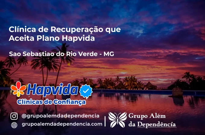 Clínica de Recuperação que Aceita Hapvida em São Sebastião do Rio Verde - MG