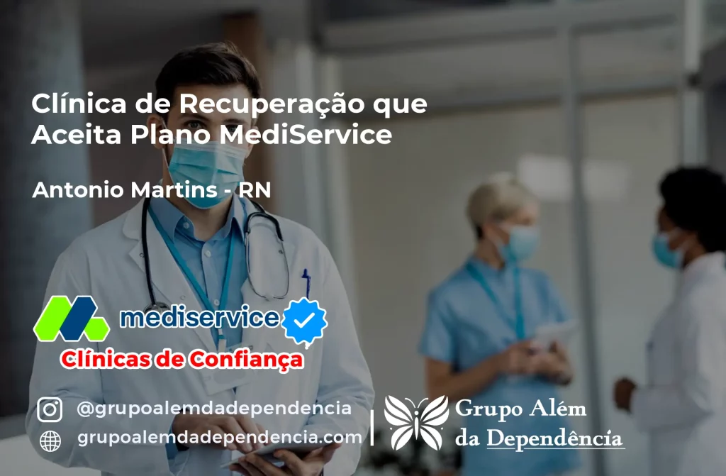 Clínica de Recuperação que Aceita Mediservice em Antônio Martins - RN 1 Clínica de Recuperação que Aceita Mediservice em Antônio Martins - RN