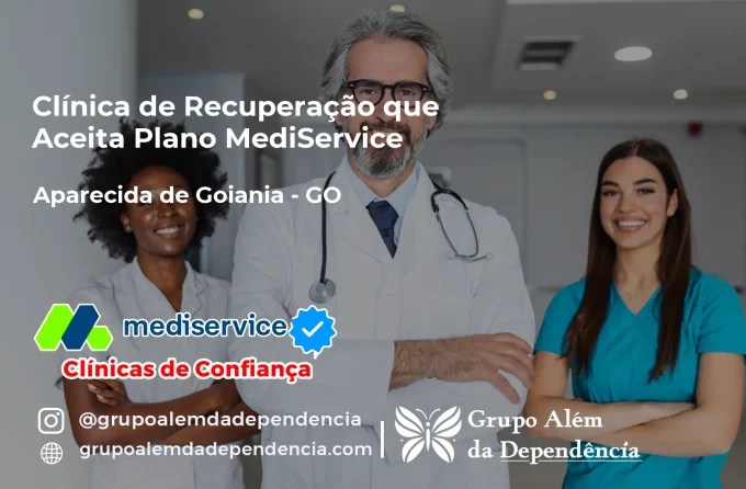 Clínica de Recuperação que Aceita Mediservice em Aparecida de Goiânia - GO