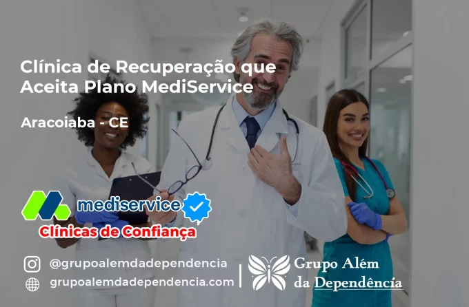 Clínica de Recuperação que Aceita Mediservice em Aracoiaba - CE