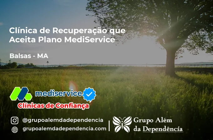 Clínica de Recuperação que Aceita Mediservice em Balsas - MA