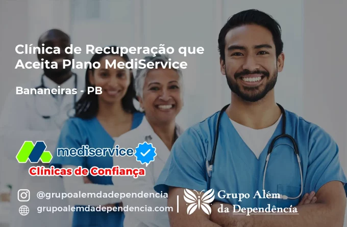 Clínica de Recuperação que Aceita Mediservice em Bananeiras - PB