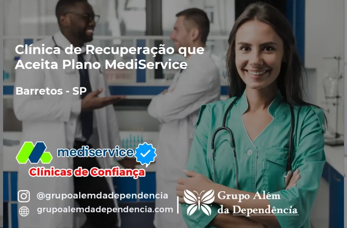 Clínica de Recuperação que Aceita Mediservice em Barretos - SP