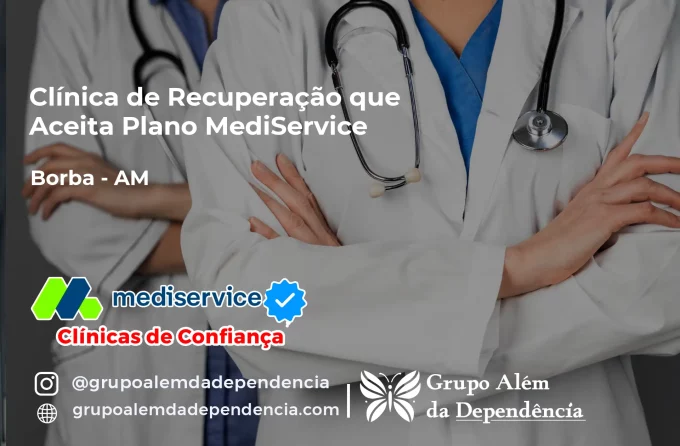 Clínica de Recuperação que Aceita Mediservice em Borba - AM