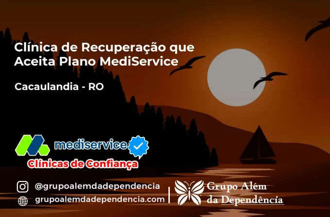 Clínica de Recuperação que Aceita Mediservice em Cacaulândia - RO