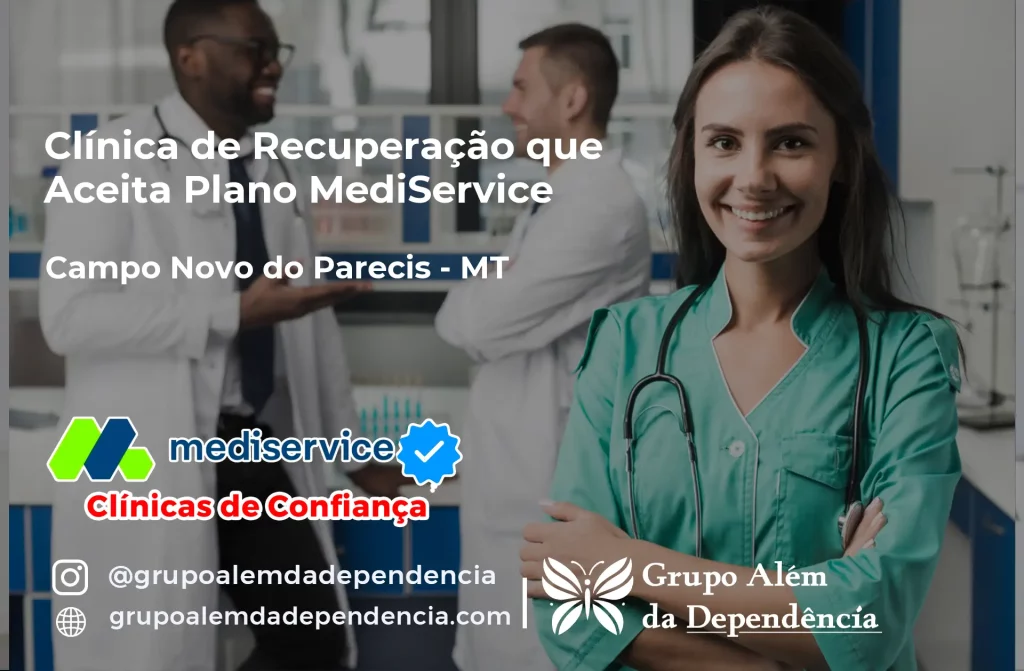 Clínica de Recuperação que Aceita Mediservice em Campo Novo do Parecis - MT 1 Clínica de Recuperação que Aceita Mediservice em Campo Novo do Parecis - MT
