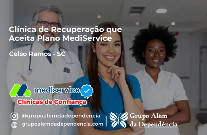 Clínica de Recuperação que Aceita Mediservice em Celso Ramos - SC