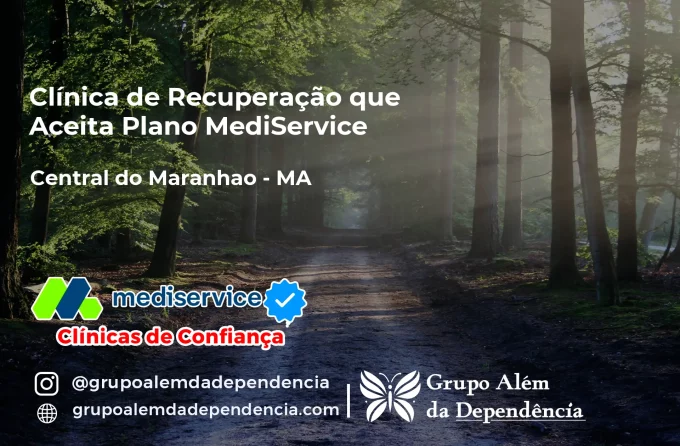 Clínica de Recuperação que Aceita Mediservice em Central do Maranhão - MA
