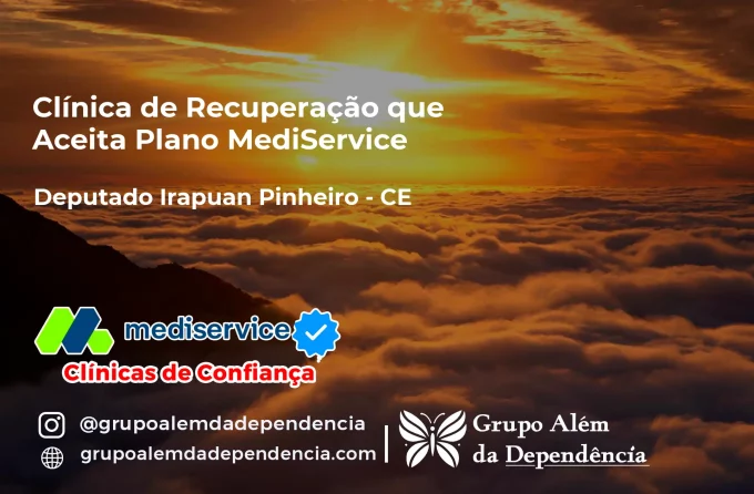 Clínica de Recuperação que Aceita Mediservice em Deputado Irapuan Pinheiro - CE