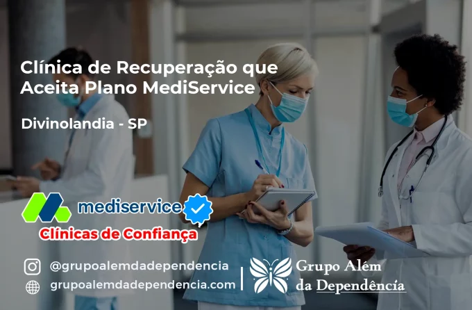 Clínica de Recuperação que Aceita Mediservice em Divinolândia - SP