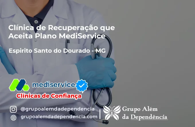 Clínica de Recuperação que Aceita Mediservice em Espírito Santo do Dourado - MG
