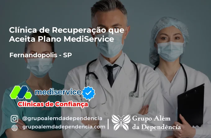 Clínica de Recuperação que Aceita Mediservice em Fernandópolis - SP