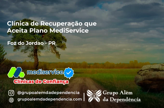 Clínica de Recuperação que Aceita Mediservice em Foz do Jordão - PR